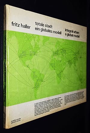 Totale Stadt, ein globales Modell. Integral urban, a global model. Zweite Studie. Second study.