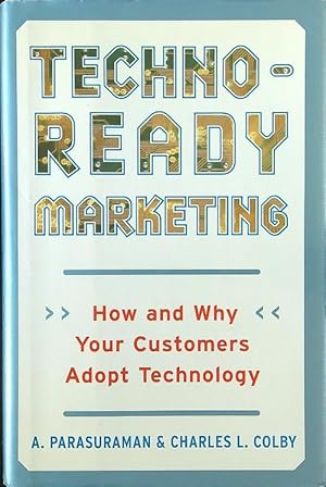 Bild des Verkufers fr Techno Ready Marketing: How and Why Your Customers Adopt Technology zum Verkauf von Librodifaccia