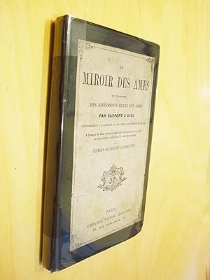 Le miroir des âmes ou exposition des différents états des âmes par rapport à Dieu conformément à ...