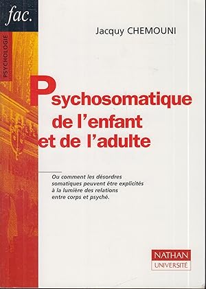 Image du vendeur pour Psychosomatique de l'enfant et de l'adulte. Ou comment les dsordres somatiques peuvent tre explicits  la lumire des relations entre corps et psych mis en vente par PRISCA