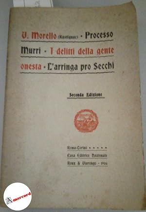 Morello Vincenzo (Rastignac), Processo Murri. I delitti della gente onesta. L'arringa pro Secchi,...