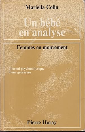 Immagine del venditore per Un Bb En Analyse: Journal Psychanalytique D'une Grossesse venduto da PRISCA