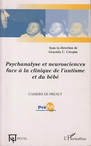 Image du vendeur pour Psychanalyse Et Neurosciences Face  La Clinique De L'autisme Et Du Bb : Recherches Et Dbats mis en vente par PRISCA