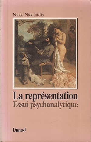 Seller image for La reprsentation - essai psychanalytique : de l'objet rfrent  la reprsentation symbolique for sale by PRISCA