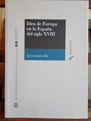 Imagen del vendedor de IDEA DE EUROPA EN LA ESPAA DEL SIGLO XVIII a la venta por LIBRERA ROBESPIERRE