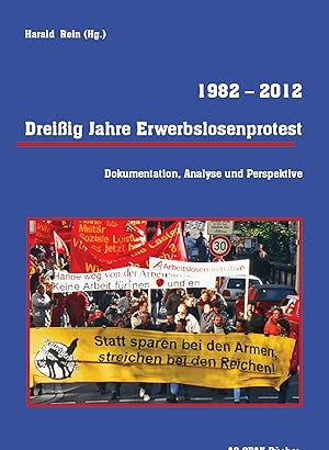 Bild des Verkufers fr Dreissig Jahre Erwerbslosenprotest 1982 - 2012 zum Verkauf von moluna