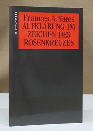 Aufklärung im Zeichen des Rosenkreuzes. Aus dem Englischen übersetzt von Eva Zahn.