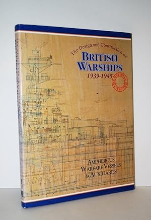 Imagen del vendedor de The Design and Construction of British Warships, 1939-45: Amphibious Warfare Vessels and Auxiliaries V. 3 a la venta por Nugget Box  (PBFA)