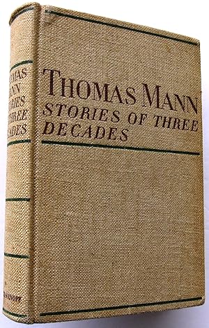 STORIES OF THREE DECADES. Translated from the German by H.T. Lowe-Porter