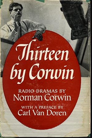 Seller image for Thirteen by Corwin - Radio Dramas by Norman Corwin for sale by Librairie Le Nord