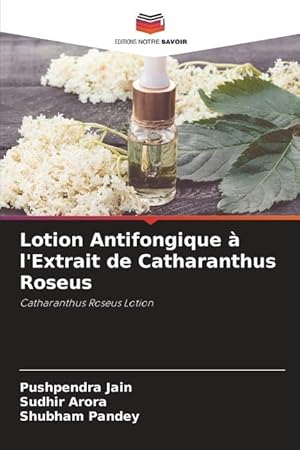 Seller image for Lotion Antifongique  l Extrait de Catharanthus Roseus for sale by moluna