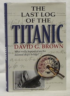Bild des Verkufers fr The Last Log of the Titanic zum Verkauf von Richard Thornton Books PBFA