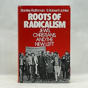 ROOTS OF RADICALISM: JEWS, CHRISTIANS, AND THE NEW LEFT