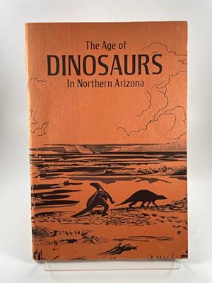 Seller image for The Age of Dinosaurs in Northern Arizona for sale by BookEnds Bookstore & Curiosities