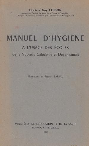 Image du vendeur pour Manuel d'hygine  l'usage des coles de la Nouvelle Caldonie et dpendances mis en vente par Le Petit Livraire