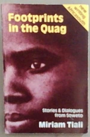 Bild des Verkufers fr Footprints In The Quag: Stories & Dialogues From Soweto zum Verkauf von Chapter 1