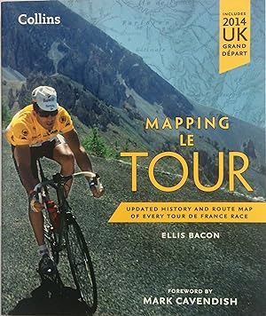 Imagen del vendedor de Mapping Le Tour The Unofficial History of All 100 Tour de France Races. a la venta por R.G. Watkins Books and Prints