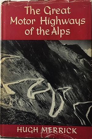 Imagen del vendedor de The Great Motor Highways of the Alps. a la venta por R.G. Watkins Books and Prints