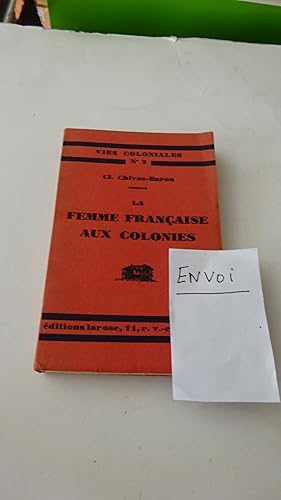 Seller image for LA FEMME FRANCAISE AUX COLONIES for sale by LIBRAIRIE PHILIPPE  BERTRANDY