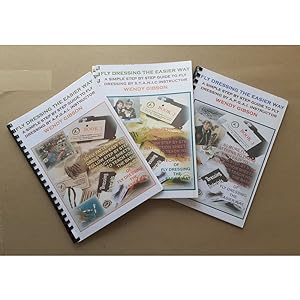 Immagine del venditore per FLY DRESSING THE EASIER WAY: A SIMPLE STEP BY STEP GUIDE TO FLY DRESSING BY A.P.G.A.I. INSTRUCTOR WENDY GIBSON. VOLUMES 1, 2 & 3. venduto da Coch-y-Bonddu Books Ltd