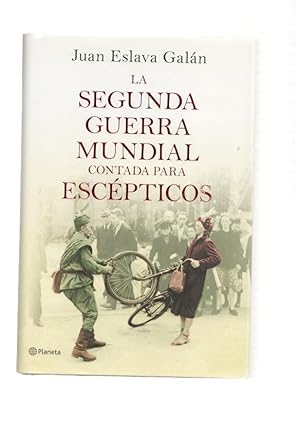 Imagen del vendedor de La Segunda Guerra Mundial contada para Escepticos a la venta por El Boletin