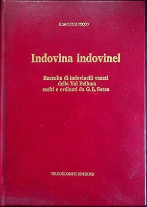 Seller image for Indovina indovinel: raccolta di indovinelli veneti della Val Belluna.: Illustrati da Carlo Sovilla. Introduzione di Agostino Perale. for sale by Studio Bibliografico Adige