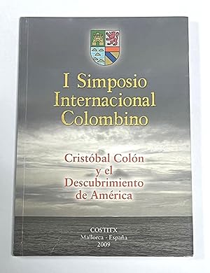 I SIMPOSIO INTERNACIONAL COLOMBINO. Cristóbal Colón y el Descubrimiento de América