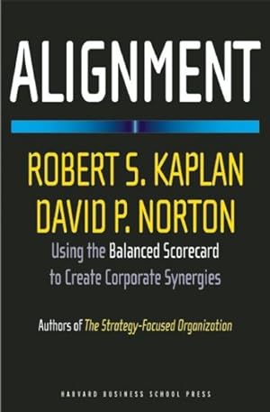 Seller image for Alignment : Using the Balanced Scorecard to Create Corporate Synergies for sale by GreatBookPrices
