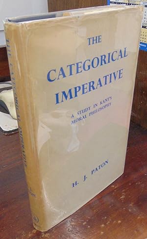 Image du vendeur pour The Categorical Imperative: A Study in Kant's Moral Philosophy mis en vente par Atlantic Bookshop