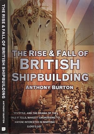 Seller image for The Rise & Fall of British Shipbuilding for sale by Dereks Transport Books