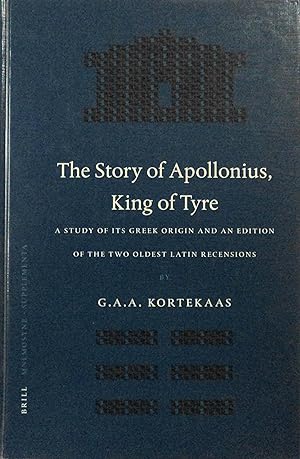 Image du vendeur pour The Story Of Appolonius, King Of Tyre: A Study Of Its Greek Origin And An Edition Of The Two Oldest Latin Recensions (Mnemosyne, Bibliotheca Classica Batava. Supplementum, 253) mis en vente par School Haus Books