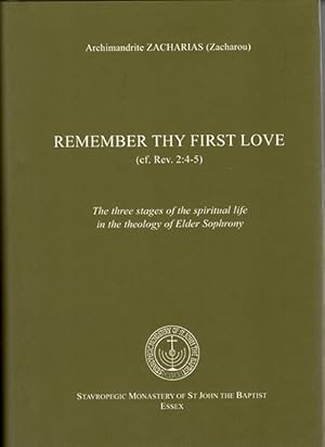 Bild des Verkufers fr Remember Thy First Love: The Three Stages of the Spiritual Life in the Theology of Elder Sophrony zum Verkauf von Eighth Day Books, LLC