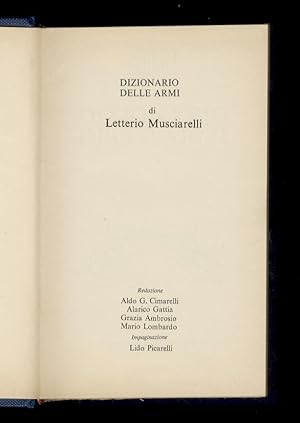 Dizionario delle armi di Letterio Musciarelli. Redazione: Aldo G. CImarelli, Alarico Gattia, Graz...