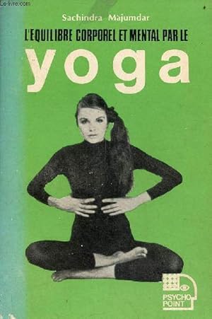 Seller image for L'quilibre corporel et mental par le yoga - Collection psycho point n2. for sale by Le-Livre