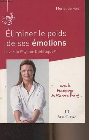 Bild des Verkufers fr Eliminer le poids de ses motions avec la Psycho-Dittique (avec le tmoignage de Richard Berry) zum Verkauf von Le-Livre