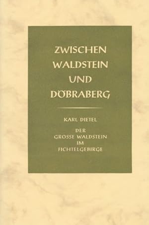 Imagen del vendedor de Zwischen Waldstein und Dbraberg: Der Grosse Waldstein im Fichtelgebirge. a la venta por ANTIQUARIAT ERDLEN