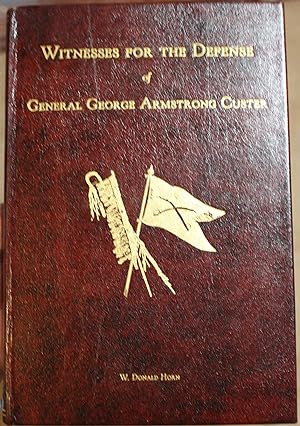 Witnesses For The Defense Of General George Armstrong Custer
