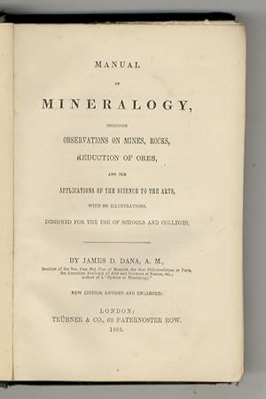 Manual of Mineralogy, including Observations on Mines, Rocks, Reduction of Ores, and the Applicat...