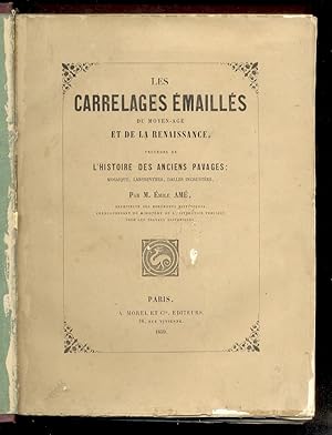 Les carrelages émaillés du Moyen-age et de la Renaissance. Précédés de l'histoire des anciens pav...