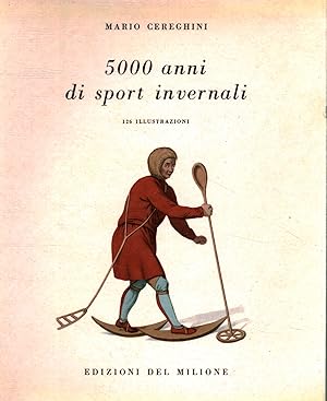 Immagine del venditore per 5000 anni di sport invernali venduto da Di Mano in Mano Soc. Coop