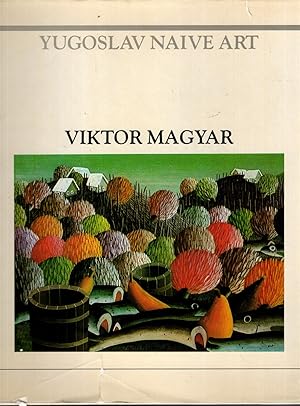 Image du vendeur pour VIKTOR MAGYAR Yugoslav Naive Art mis en vente par The Reading Well Bookstore