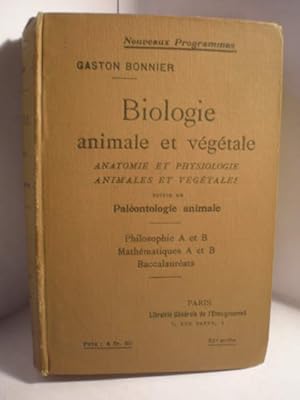 Biologia animale et végétale. Anatomie et physiologie animales et végétales suivie de Paléontolog...