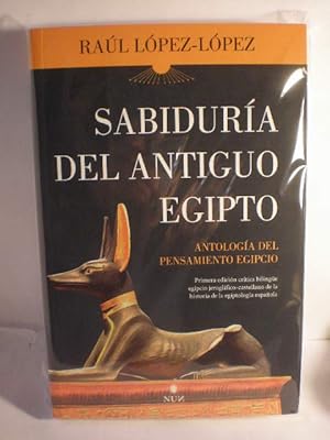 Sabiduría del Antiguo Egipto. Antología del pensamiento egipcio