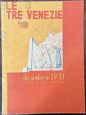 Le Tre Venezie. Rivista mensile. Dicembre 1931, anno x, n. 12