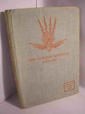 The Persian Mystics. The Invocations of Sheikh Abdullah Ansari of Herat, AD. 1005-1090