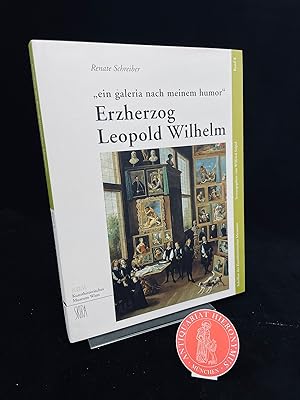 Seller image for ein galeria nach meinem Humor" - Erzherzog Leopold Wilhelm. for sale by Antiquariat Hieronymus