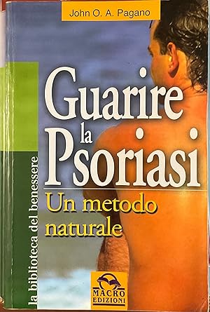 Imagen del vendedor de Guarire la Psoriasi. Un metodo naturale. a la venta por Libreria Il Morto da Feltre