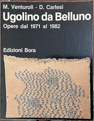 Seller image for Ugolino Da Belluno. Opere dal 1971 al 1982. Autografo for sale by Libreria Il Morto da Feltre