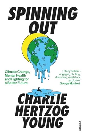 Immagine del venditore per Spinning Out : Climate Change, Mental Health and Fighting for a Better Future venduto da GreatBookPrices
