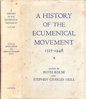 Seller image for A History of the Ecumenical Movement 1517-1948 for sale by Pendleburys - the bookshop in the hills